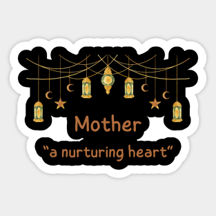 Mother “a nurturing heart" Sticker